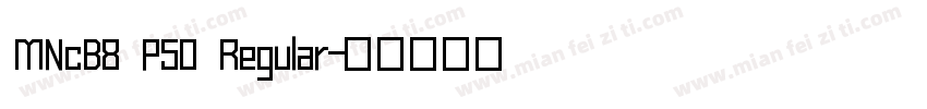 MNcB8 P50 Regular字体转换